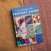 Guide de crochet ultime, ebook de crochet complet pour les débutants et avancés, incluez des modèles de crochet